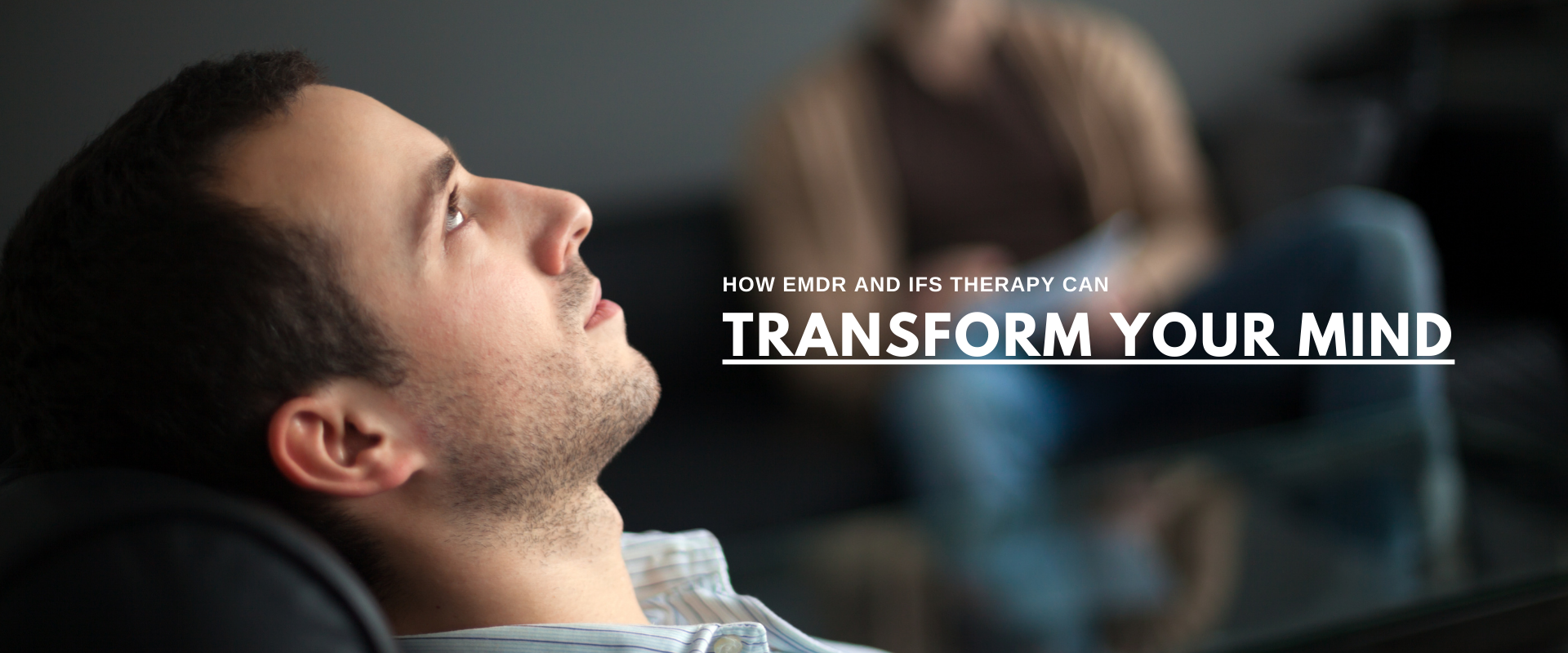 How EMDR and IFS Therapy Can Transform Your Mind